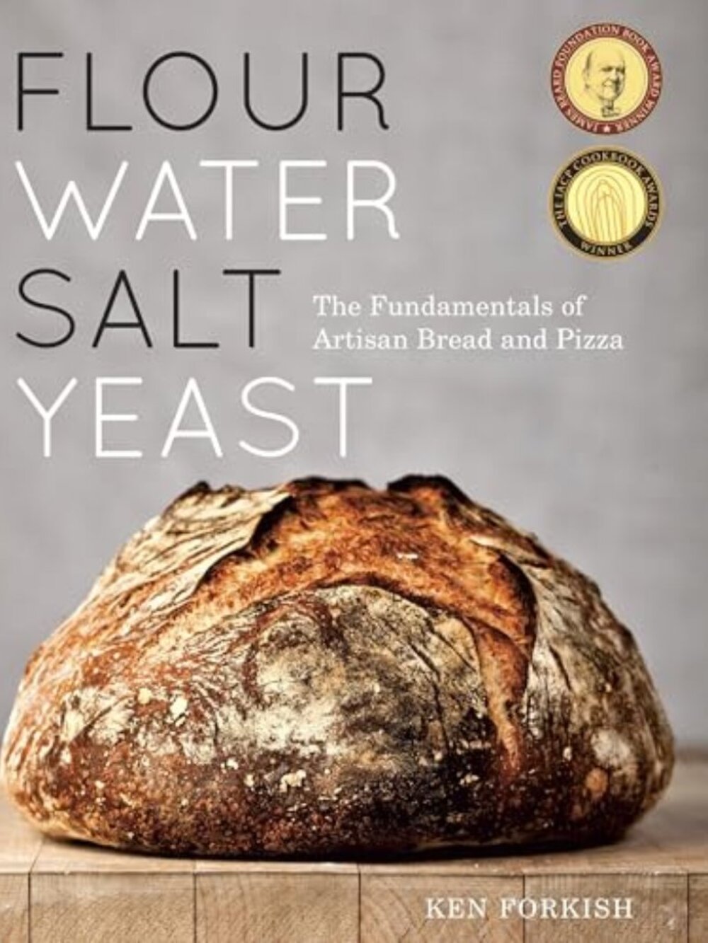 Flour Water Salt Yeast by Ken Forkish | Bread Cookbook